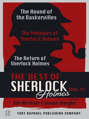 cover image of The Best of Sherlock Holmes--Volume II--The Hound of the Baskervilles--The Memoirs of Sherlock Holmes--The Return of Sherlock Holmes--Unabridged